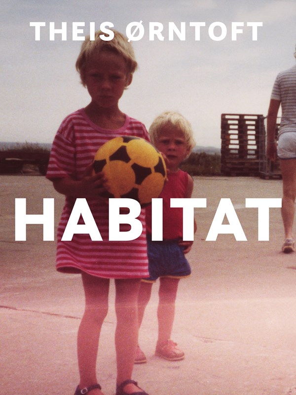 Habitat af Theis Ørntoft. Foto: Gyldendal